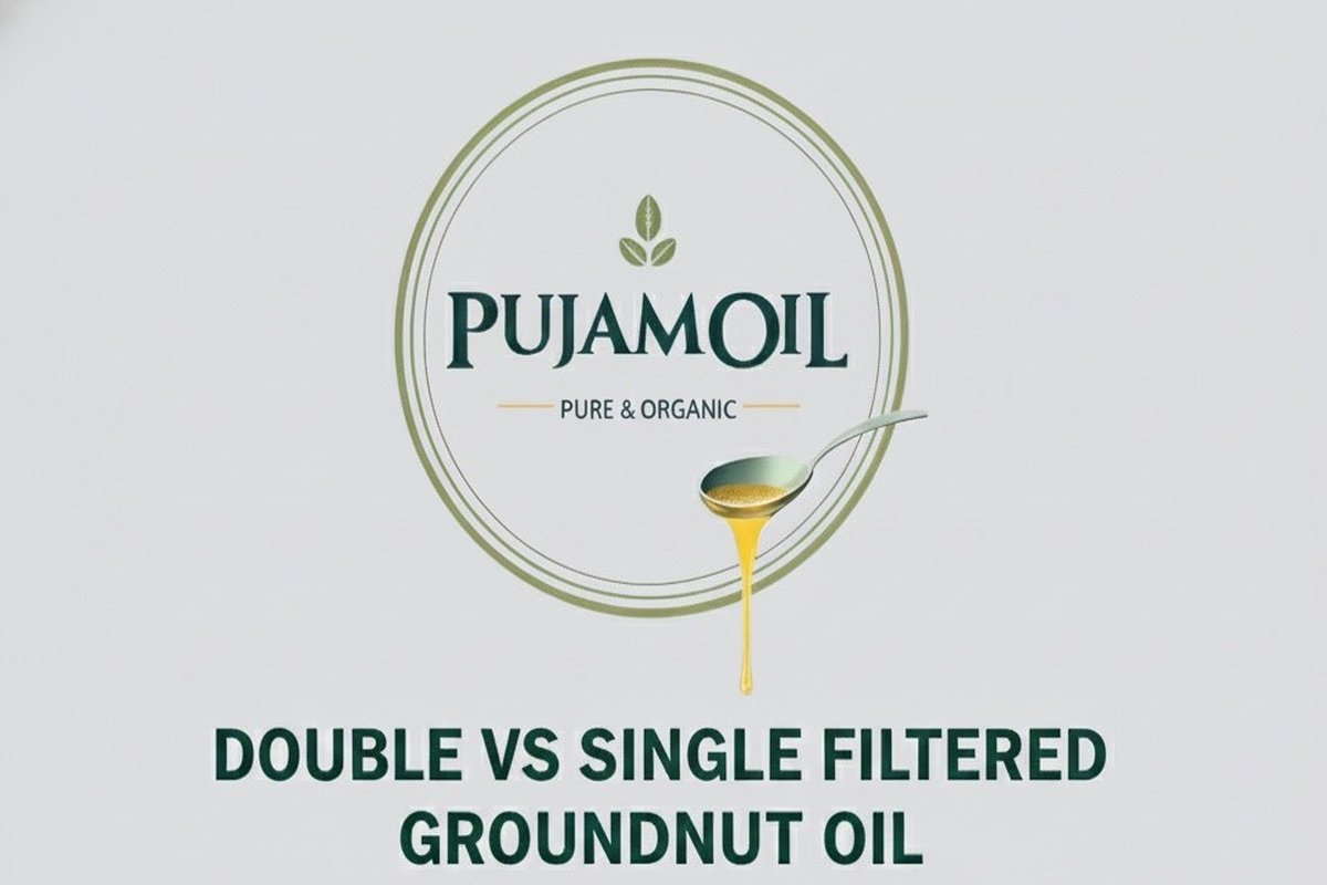 Double vs Single Filtered Groundnut Oil
